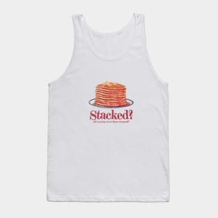 Stacked? Pancakes design Tank Top